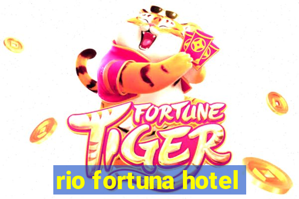 rio fortuna hotel